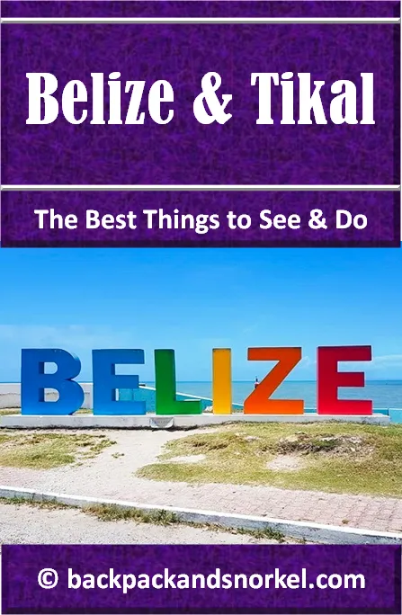 Backpack and Snorkel Travel Guide for Belize