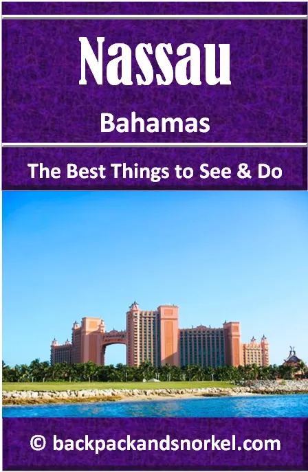 Backpack and Snorkel Travel Guide for Nassau, Bahamas