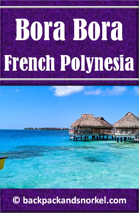 Backpack and Snorkel Travel Guide for Bora Bora