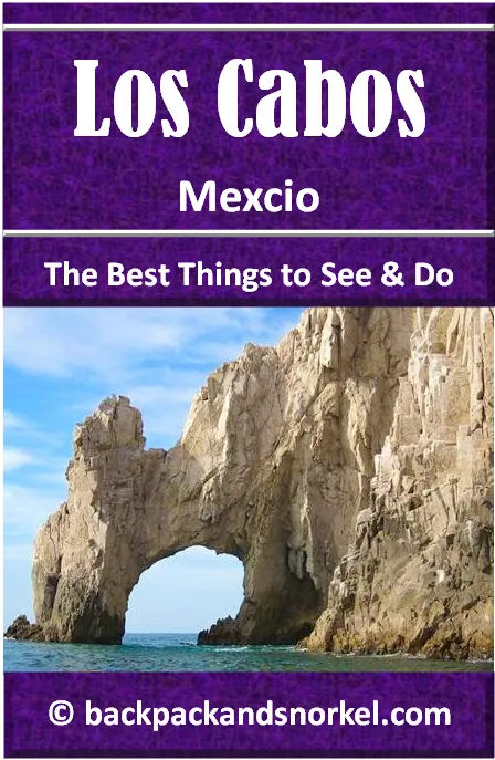 Backpack and Snorkel Travel Guide for Los Cabos