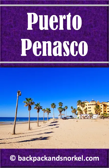 Backpack and Snorkel Puerto Penasco Travel Guide - Puerto Penasco Purple Travel Guide