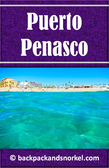 Backpack and Snorkel Puerto Penasco Travel Guide - Puerto Penasco Purple Travel Guide