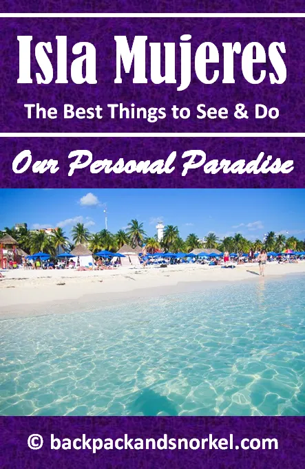 Backpack and Snorkel Isla Mujeres Travel Guide - Isla Mujeres Purple Travel Guide