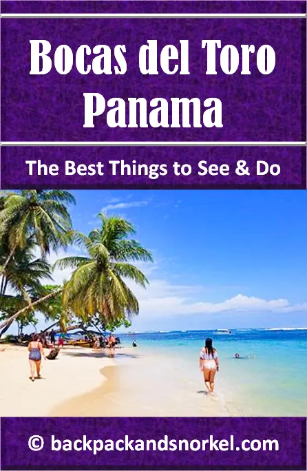 Backpack and Snorkel Guide for Bocas del Toro - Bocas del Toro Purple Travel Guide