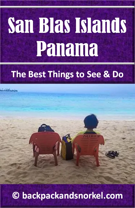 Backpack and Snorkel Guide for San Blas Islands (Comarca Guna Yala) - San Blas Purple Travel Guide