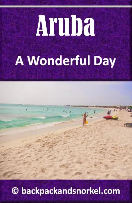 Backpack and Snorkel Guide for One Day in Aruba - Aruba Purple Travel Guide