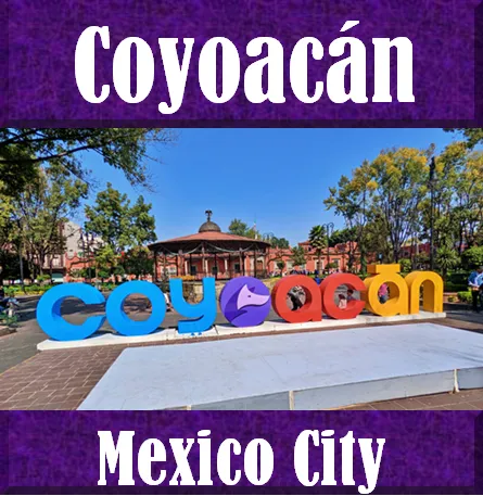 Self-Guided Walking Tour of Coyoacán in Mexico City