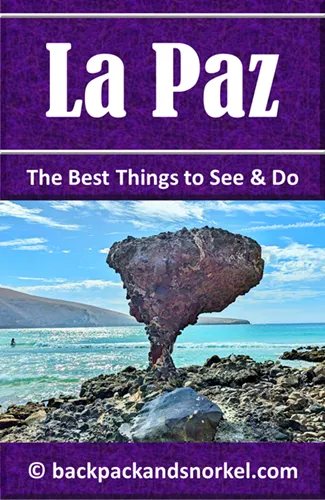 Backpack and Snorkel La Paz, Mexico Travel Guide - La Paz, Mexico Purple Travel Guide