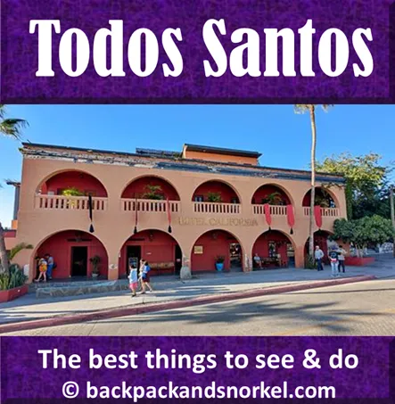 Backpack and Snorkel Travel Guide for Todos Santos - Todos Santos Purple Travel Guide